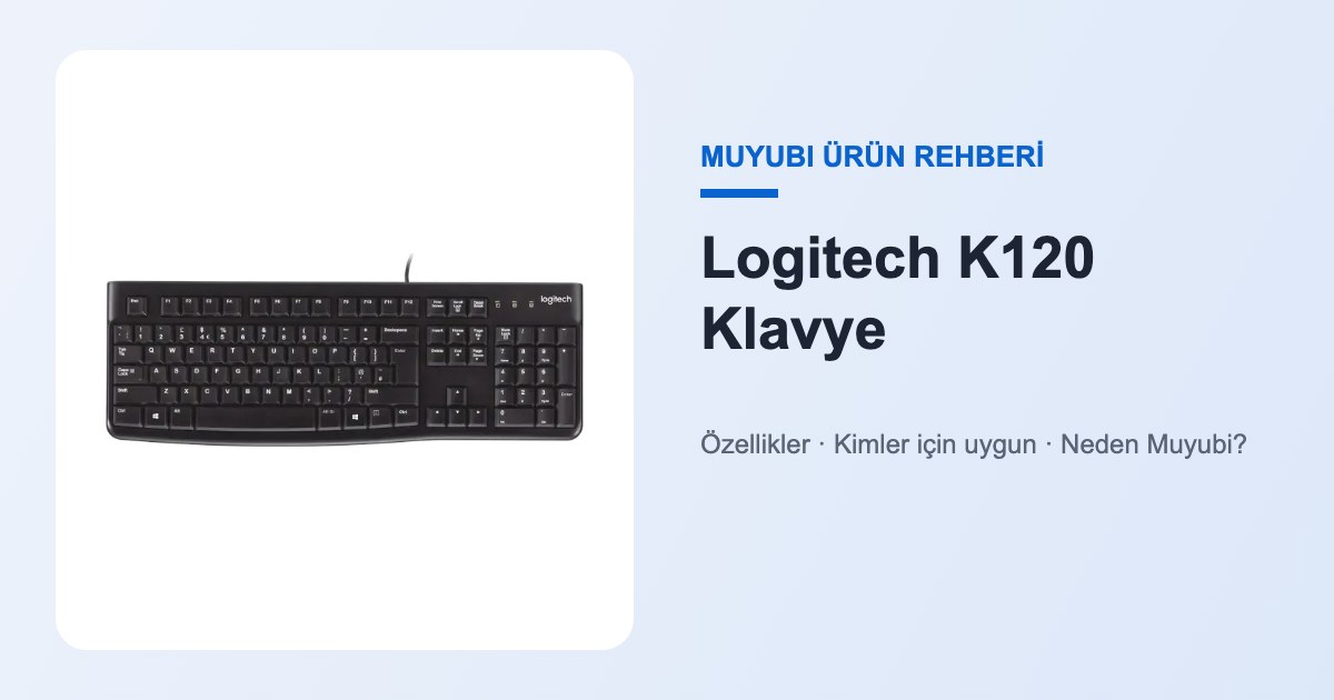 Logitech K120 Klavye - Muyubi ürün rehberi