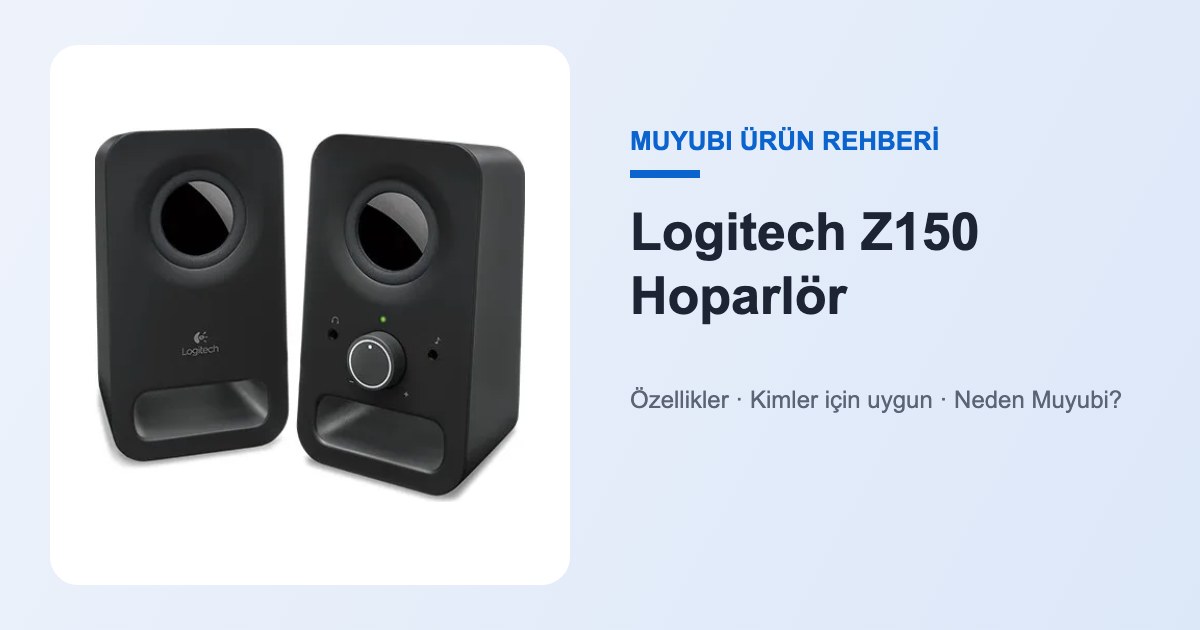 Logitech Z150 Hoparlör - Muyubi ürün rehberi